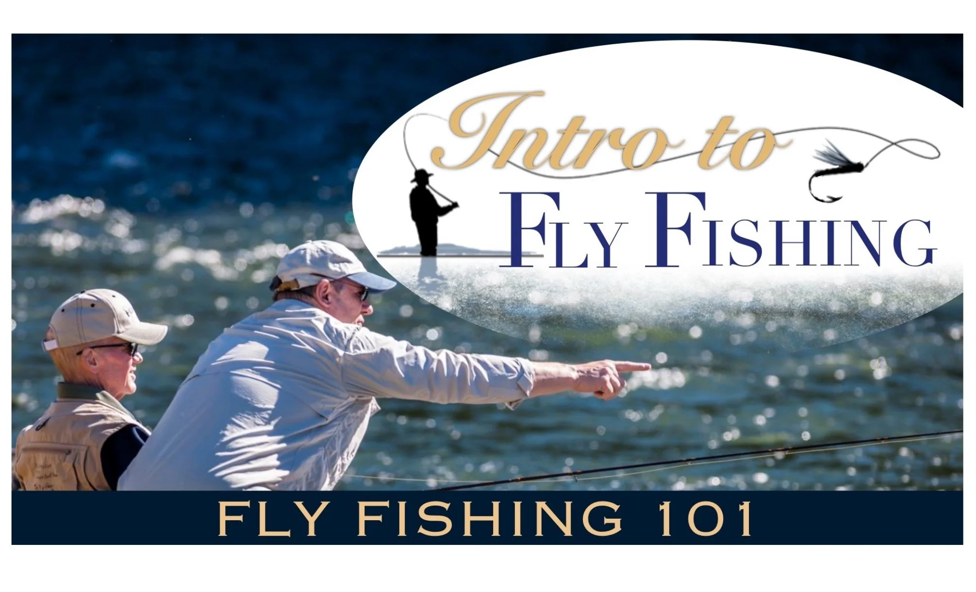 FLY FISHING 101: Introduction