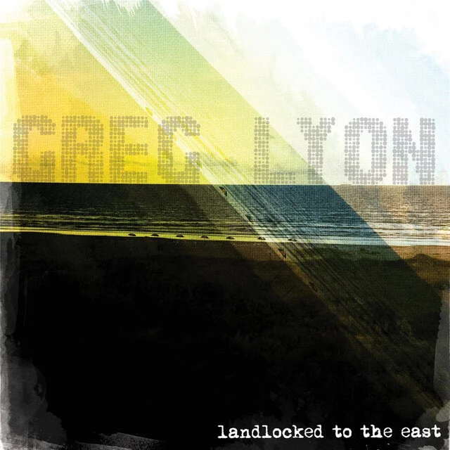LANDLOCKED TO THE EAST by GREG LYON