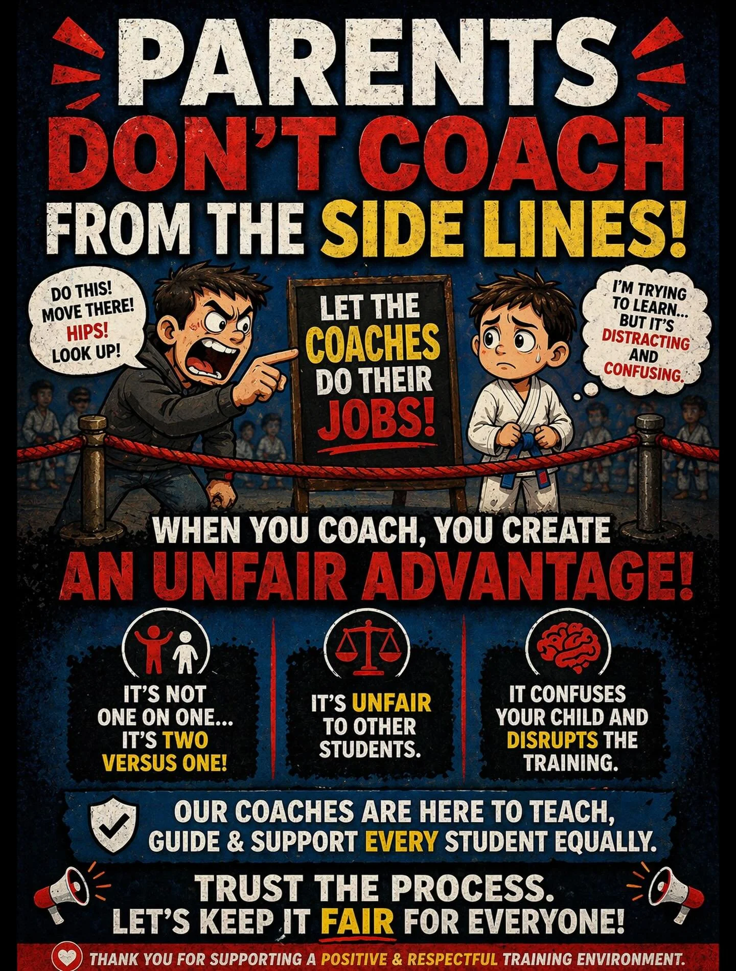 We love the support. We love the energy. 
But during training, we need your help in a different way.

Please don&rsquo;t coach from the sidelines.

When multiple voices are giving instructions, it can:
&bull; Confuse your child
&bull; Disrupt the cla