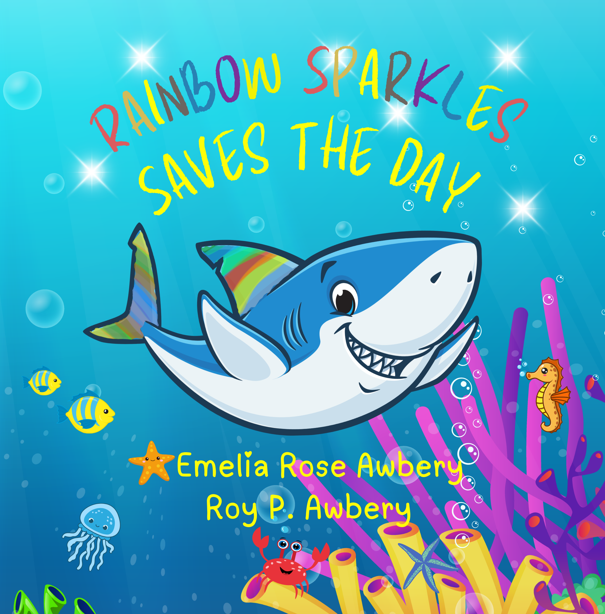 Rainbow Sparkles Saves the Day - Emelia Awbery and Roy Awbery - A book about a friendly great white shark that saves a boy from drowning