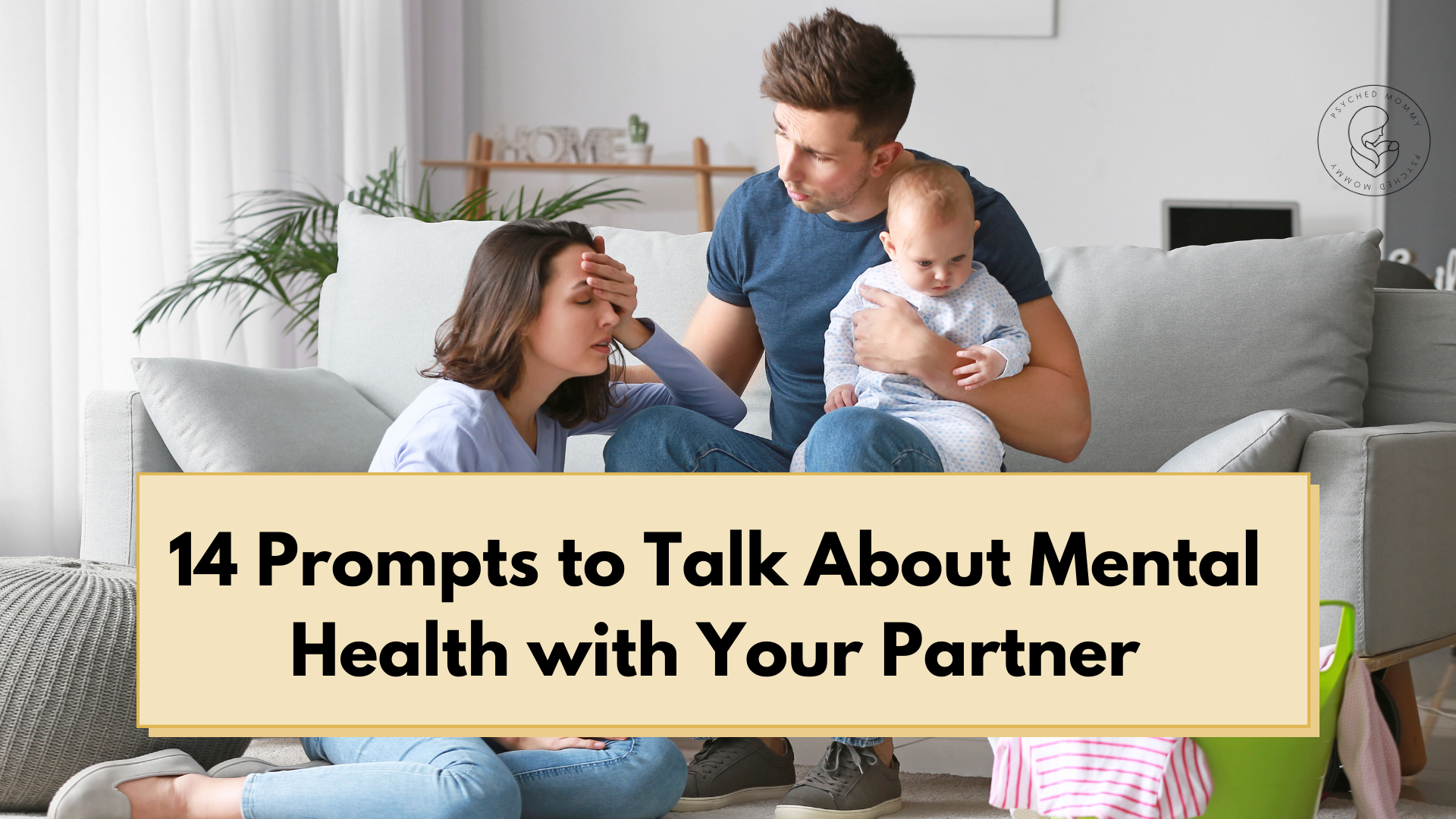 14 Prompts to Talk About Mental Health with Your Partner — Psyched Mommy