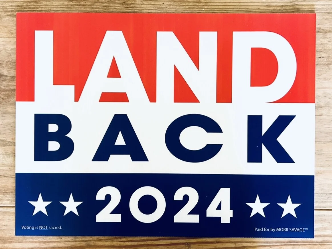 LAND BACK 2024 Yard Sign by Jaque Fragua