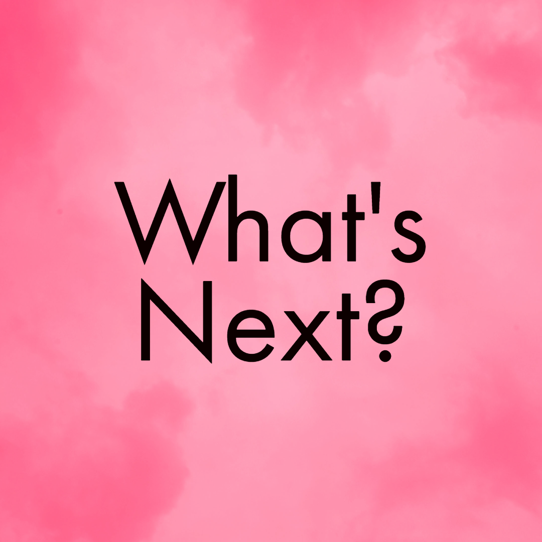 What's Next?