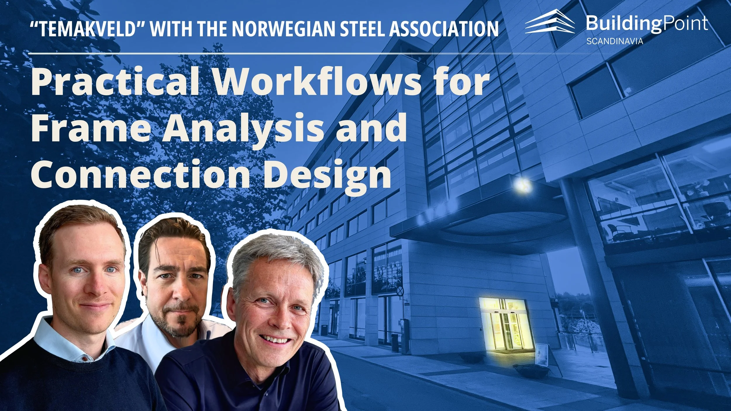 Norwegian Steel Association evening event: Practical Workflows in Frame Analysis and Connection Design 