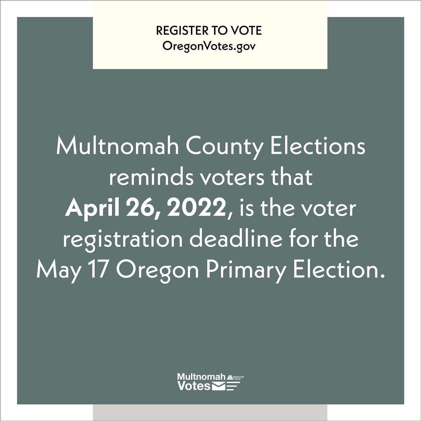 From @multnomahcounty: Today (April 26) is the Voter Registration Deadline for the May 17 Oregon Primary Election. New Oregon voters with a valid Oregon driver's license, driving permit, or ID can register online at OregonVotes.gov. The online regist