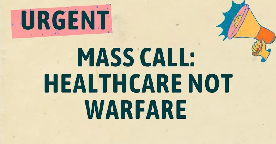 Mass Call: Healthcare Not Warfare