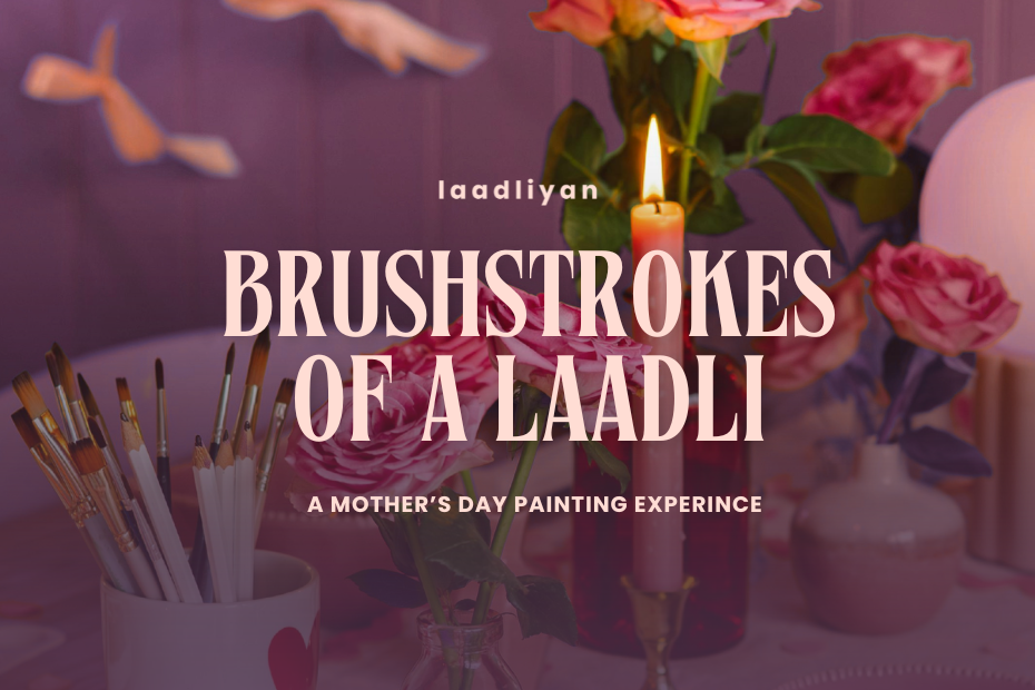 Brushstrokes of A Laadli