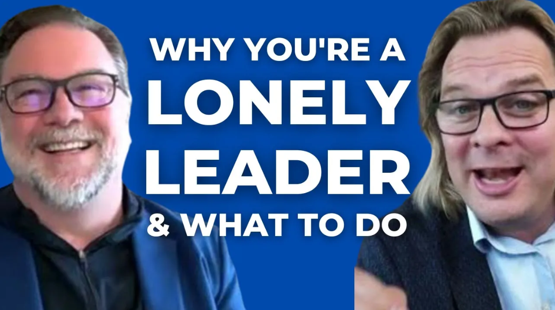 Why Leaders Experience Loneliness And What You Can Do To Cope