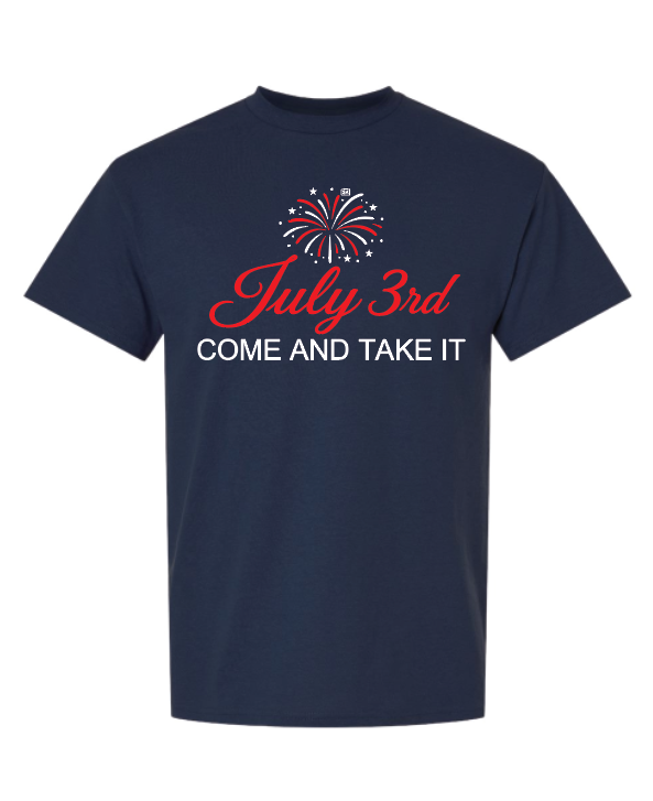 July 3rd Come and Take It T-Shirt