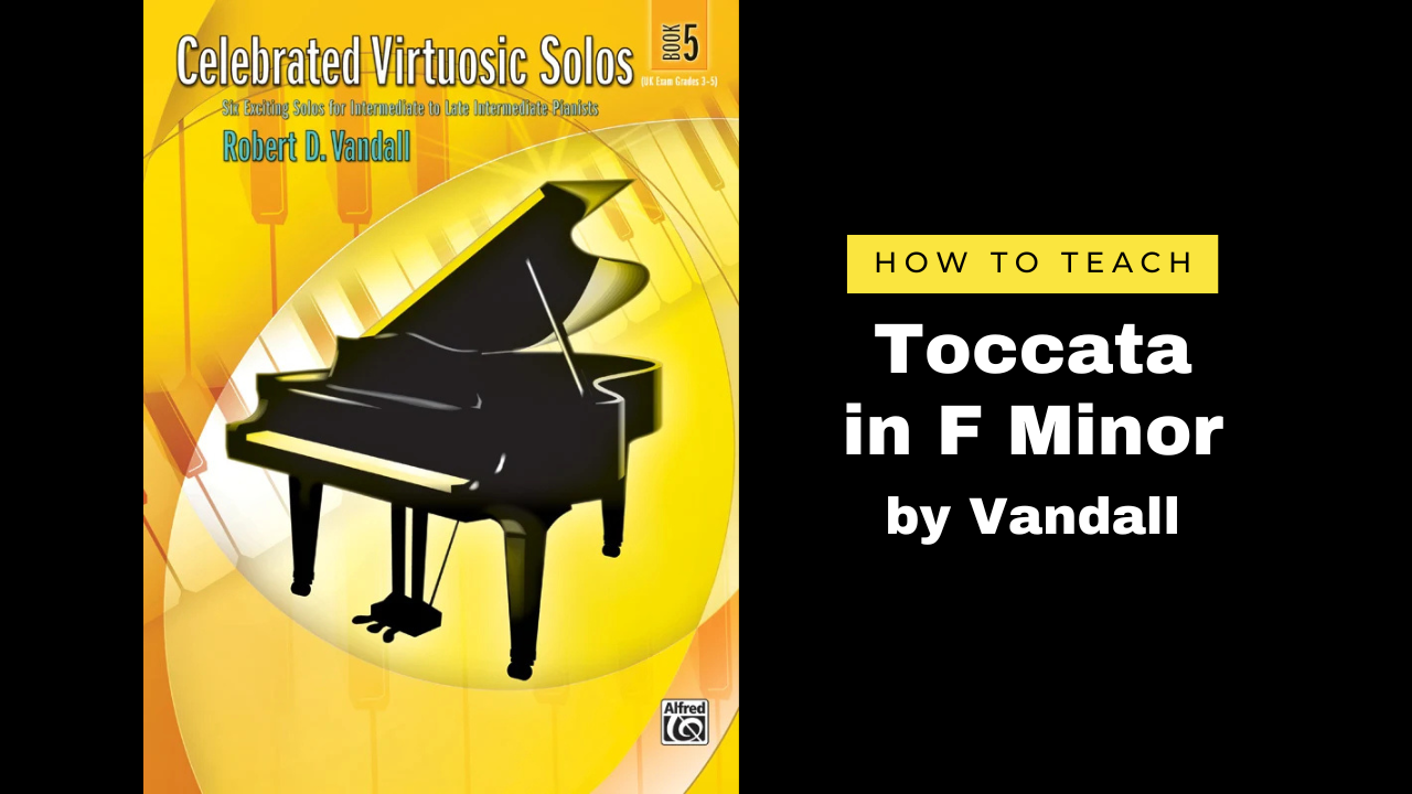 How To Teach Vandall Toccata in F Minor