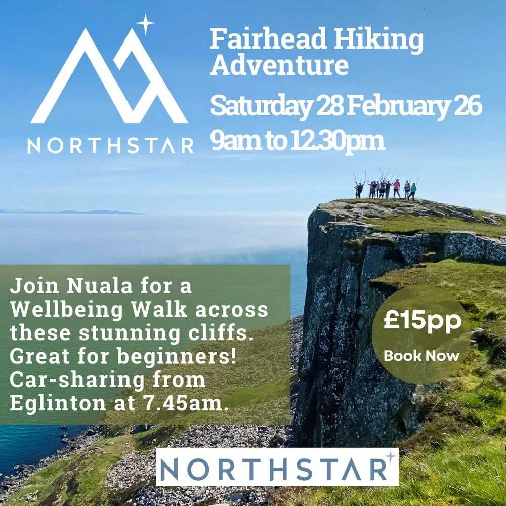 🌄 End February with an Unforgettable Hiking Adventure!

Join Nuala of Northstar Wellbeing &amp; Lifestyle for a spectacular morning exploring the rugged beauty of Fairhead on Saturday, 28th February 2026, from 9:00am to 12:30pm.

Take in breathtakin