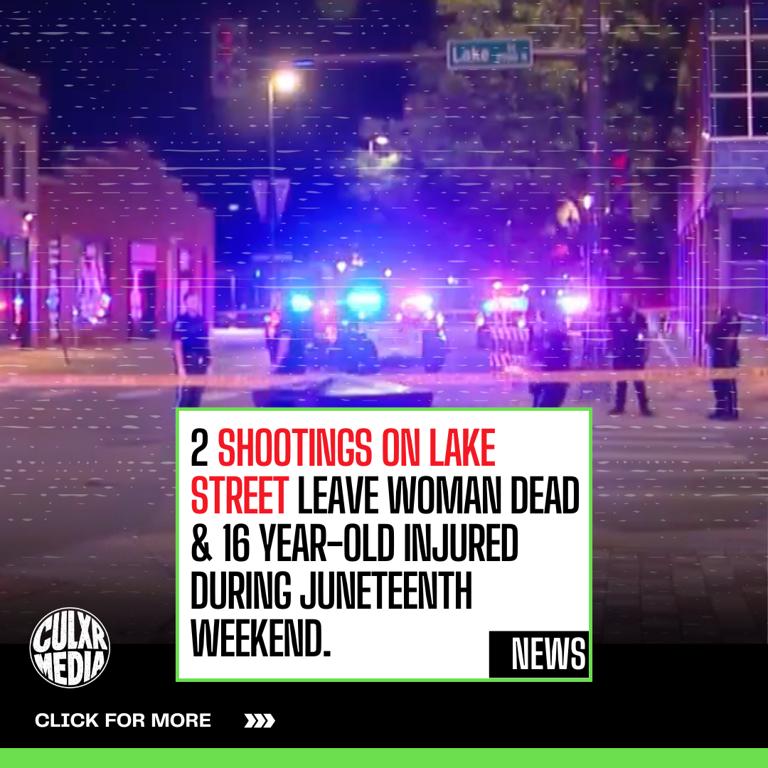 Two Shootings along Lake Street Leave Woman Dead and 16-yea-old Injured during Juneteenth Weekend