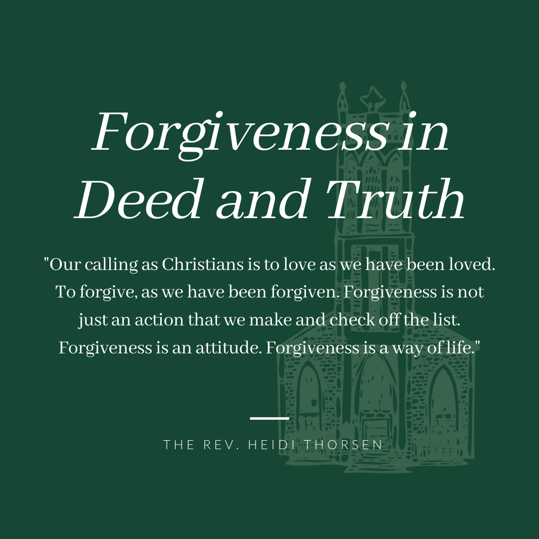 "Forgiveness in Deed and Truth" | The Rev. Heidi Thorsen | September 13, 2020