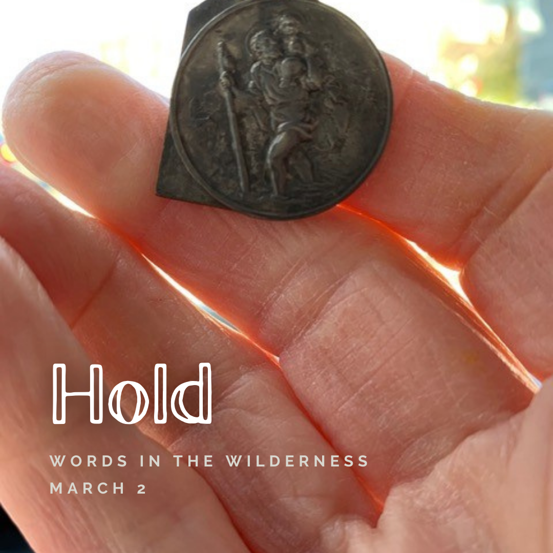 "Hold" | Reflection by Maureen Wagner