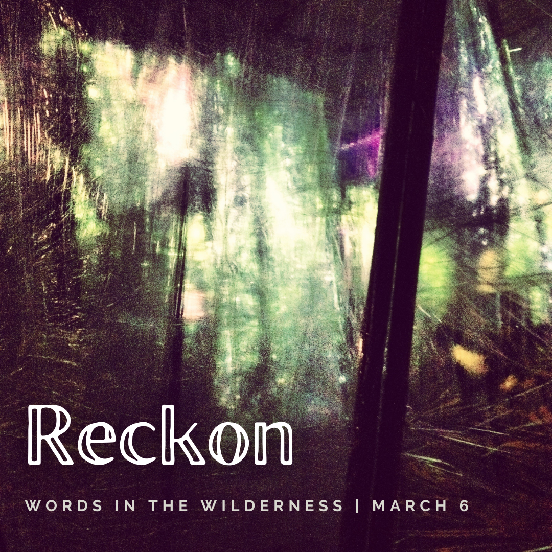"Reckon" | Reflection by Micah Luce (Vestry Class of 2022)