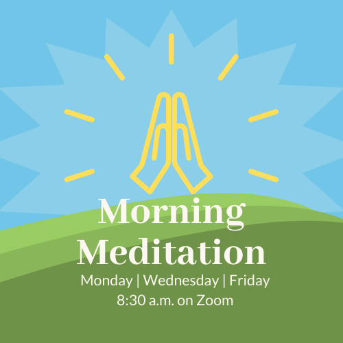 Morning Meditation (Centering Prayer) Resumes M/W/F