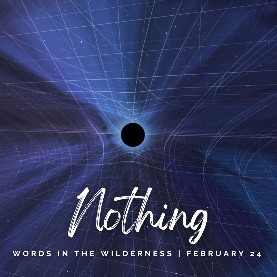 "Nothing" | Reflection by Duo Dickinson