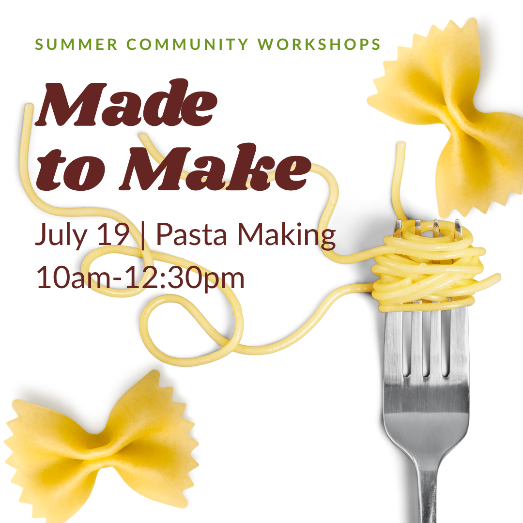 Made to Make: Pasta Making