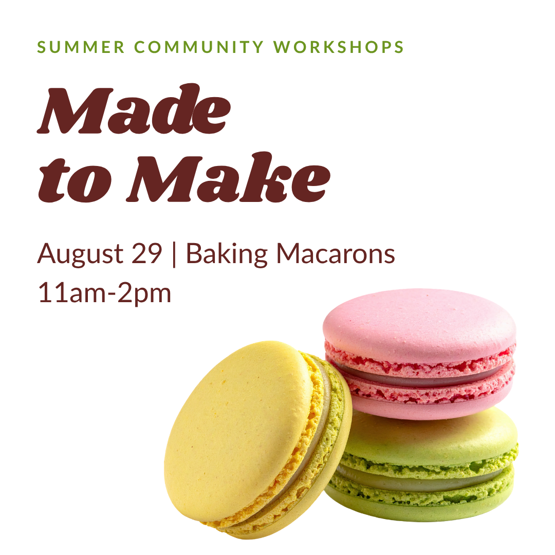 Made to Make: Macaron Workshop