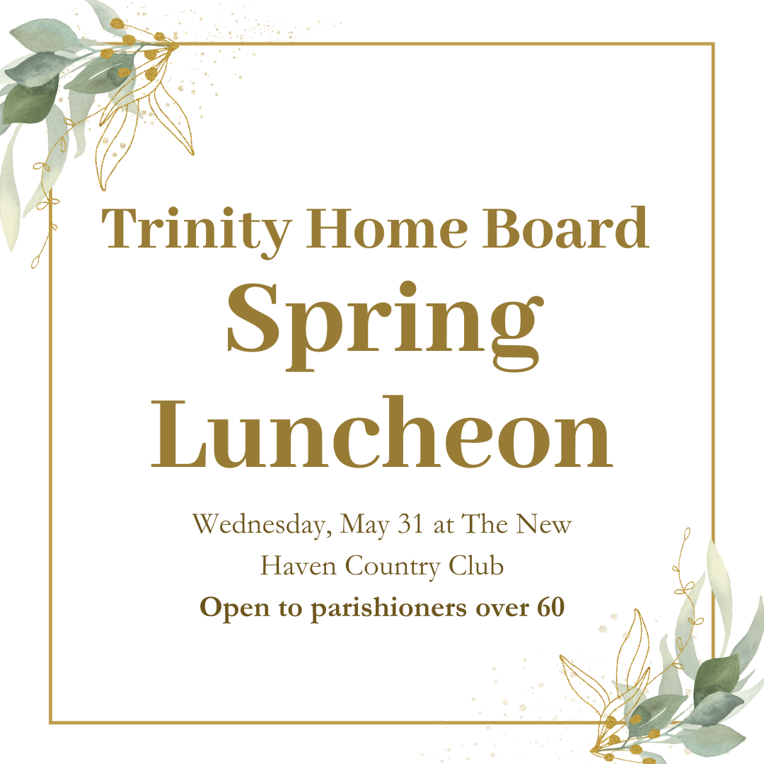 Trinity Home Board Announces Spring Luncheon — Trinity on the Green