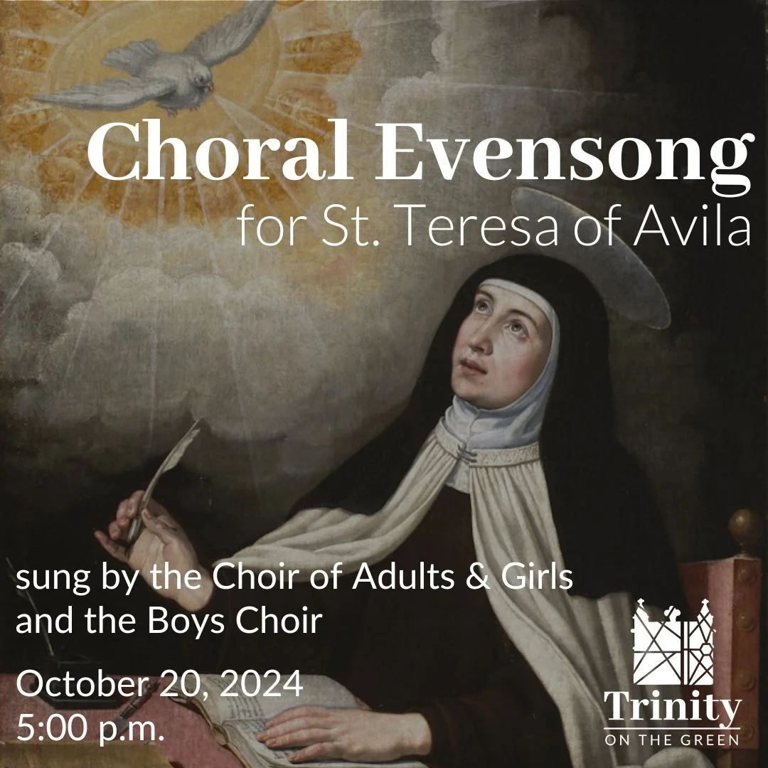 This Sunday Choral Evensong for St. Teresa of Avila — Trinity on the Green