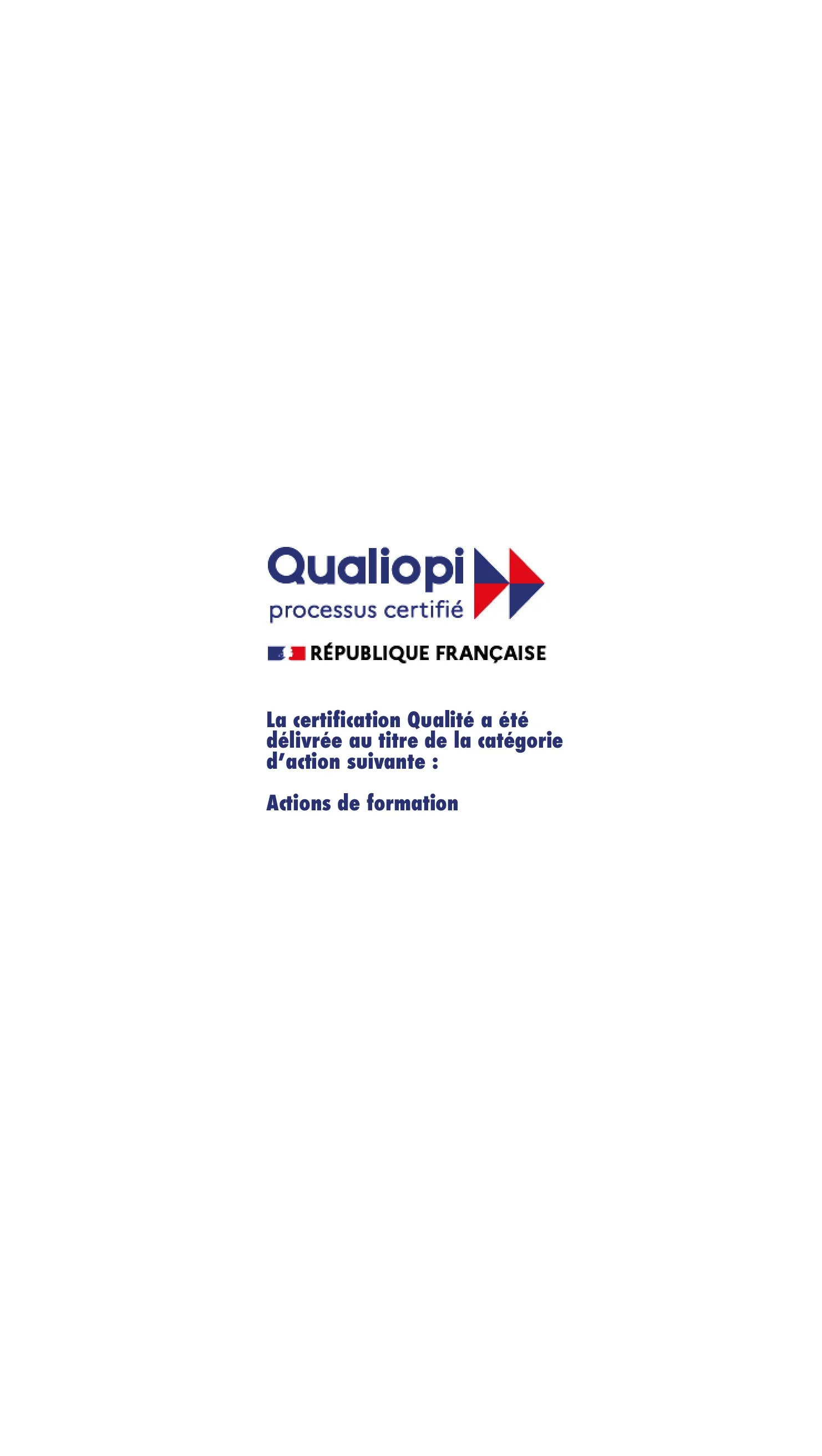 QUALIOPI*le 24 mars 2026*Audité par la commission de certification de CertUP, notre organisme valide haut la main les exigences du Référentiel National Qualité.