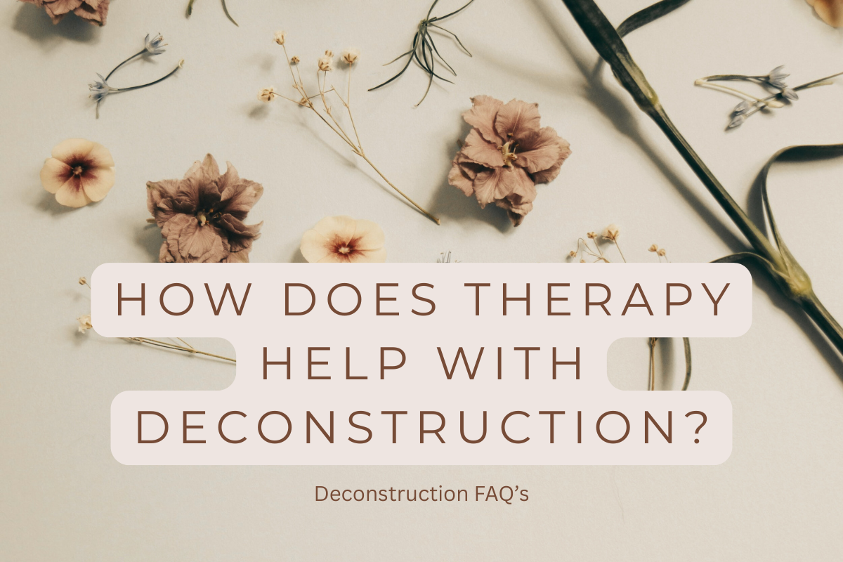 How does therapy help with Deconstruction?