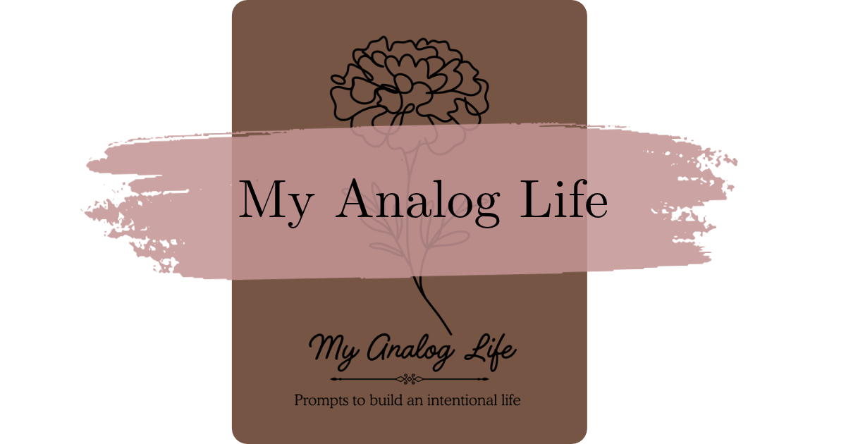 Photo of Booklet Cover that says "My Analog Life, Prompts to Build an Intentional Life"