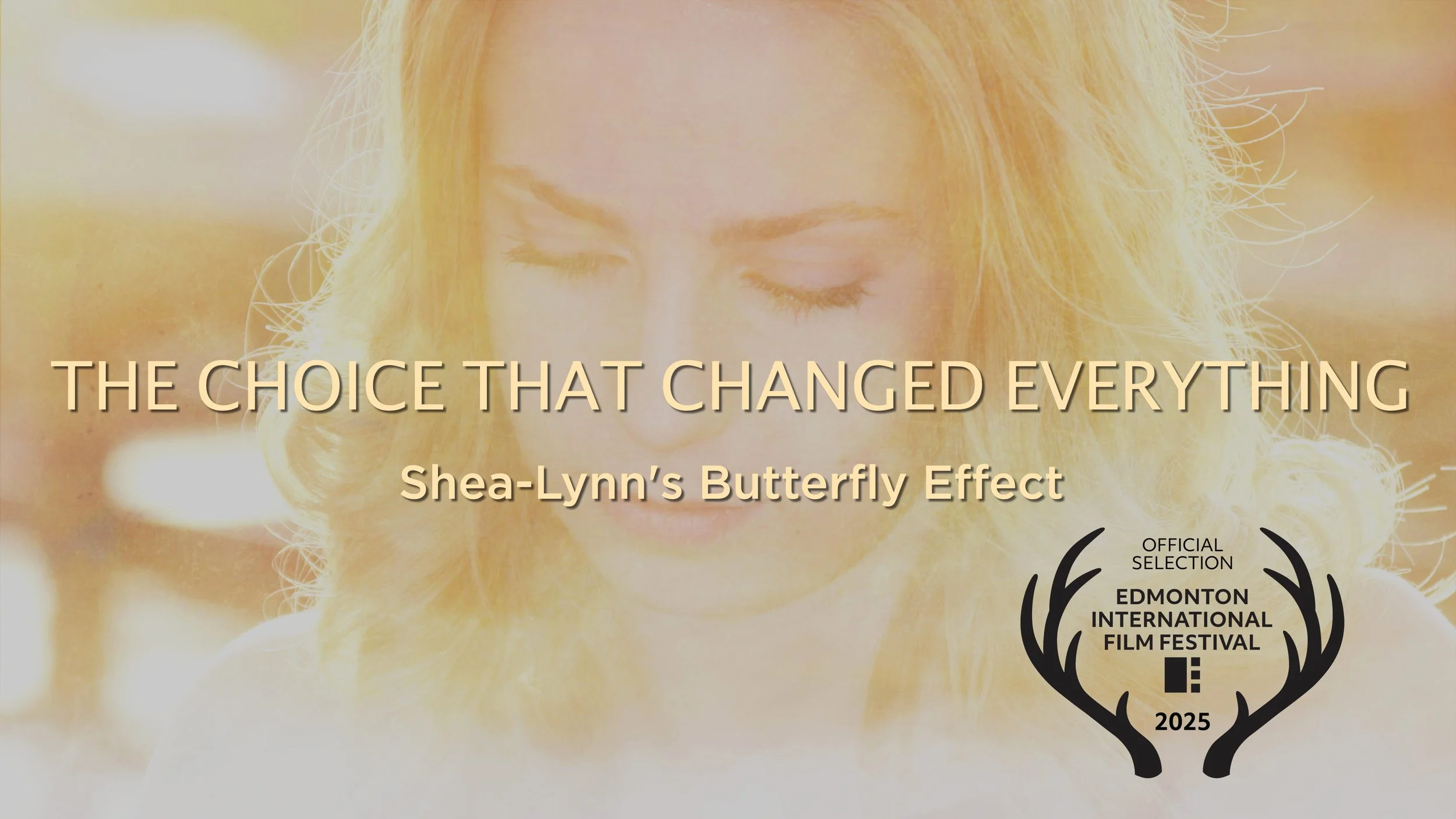 Official Selection at the Edmonton International Film Festival - The Choice That Changed Everything’
