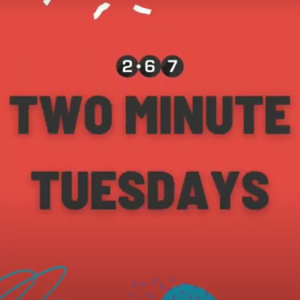 Two-Minute Tuesdays Episode 4