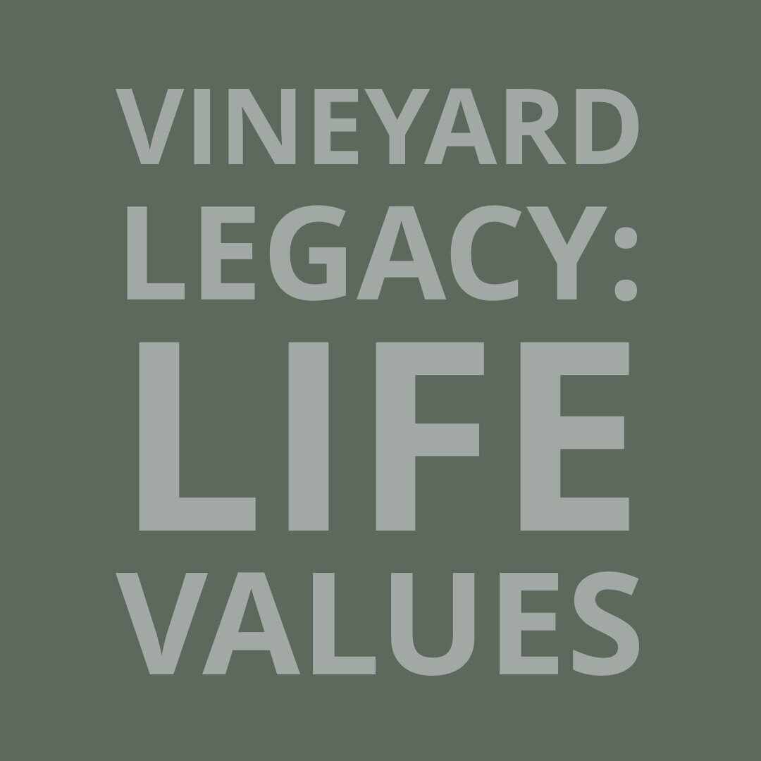 Vineyard Legacy: Life Values