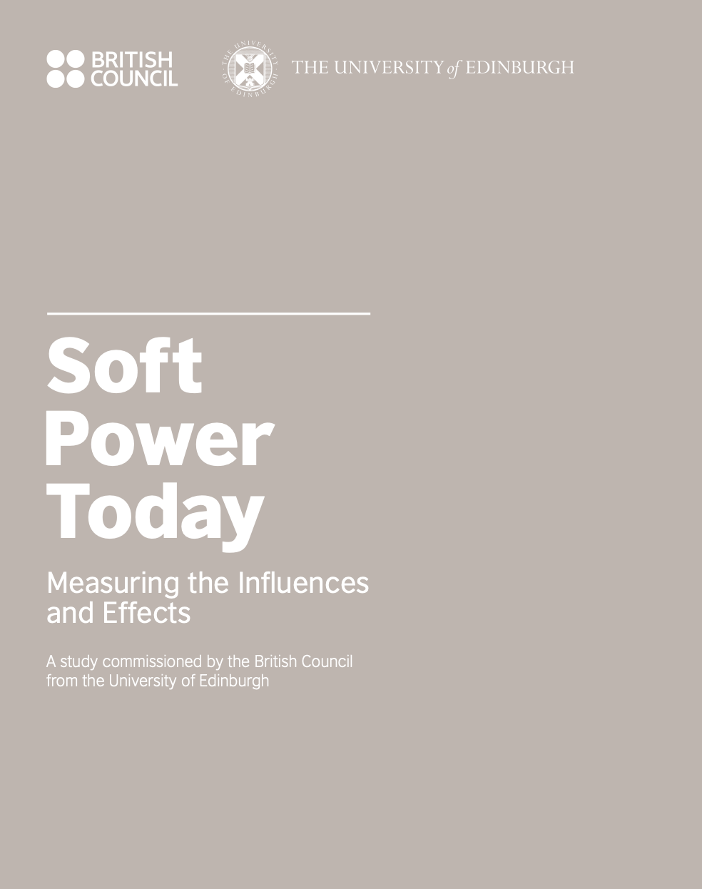 Soft Power Today Measuring the Influences and Effects A study commissioned by the British Council from the University of Edinburgh