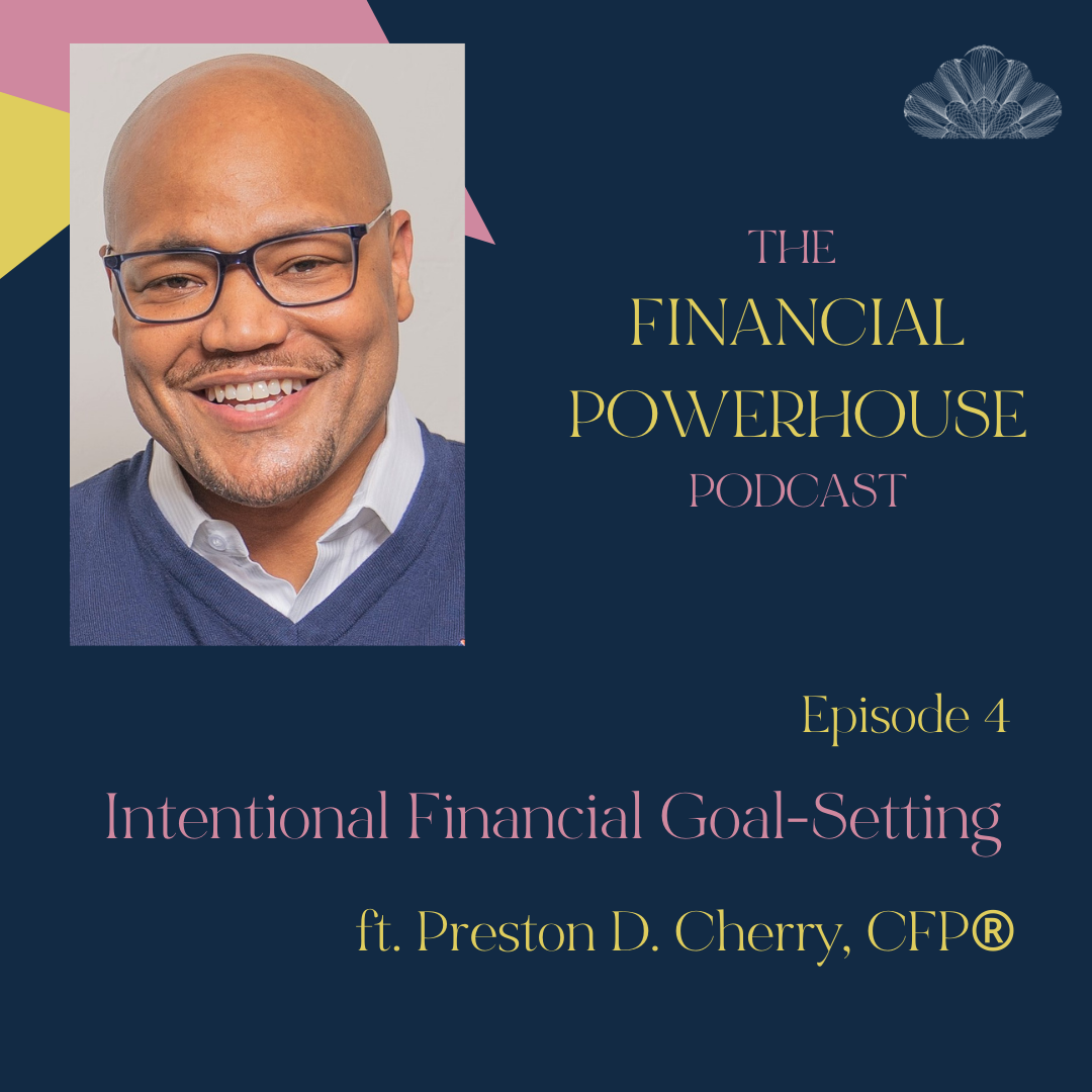 Episode 04: Intentional Financial Goal Setting- Interview with Dr. Preston Cherry