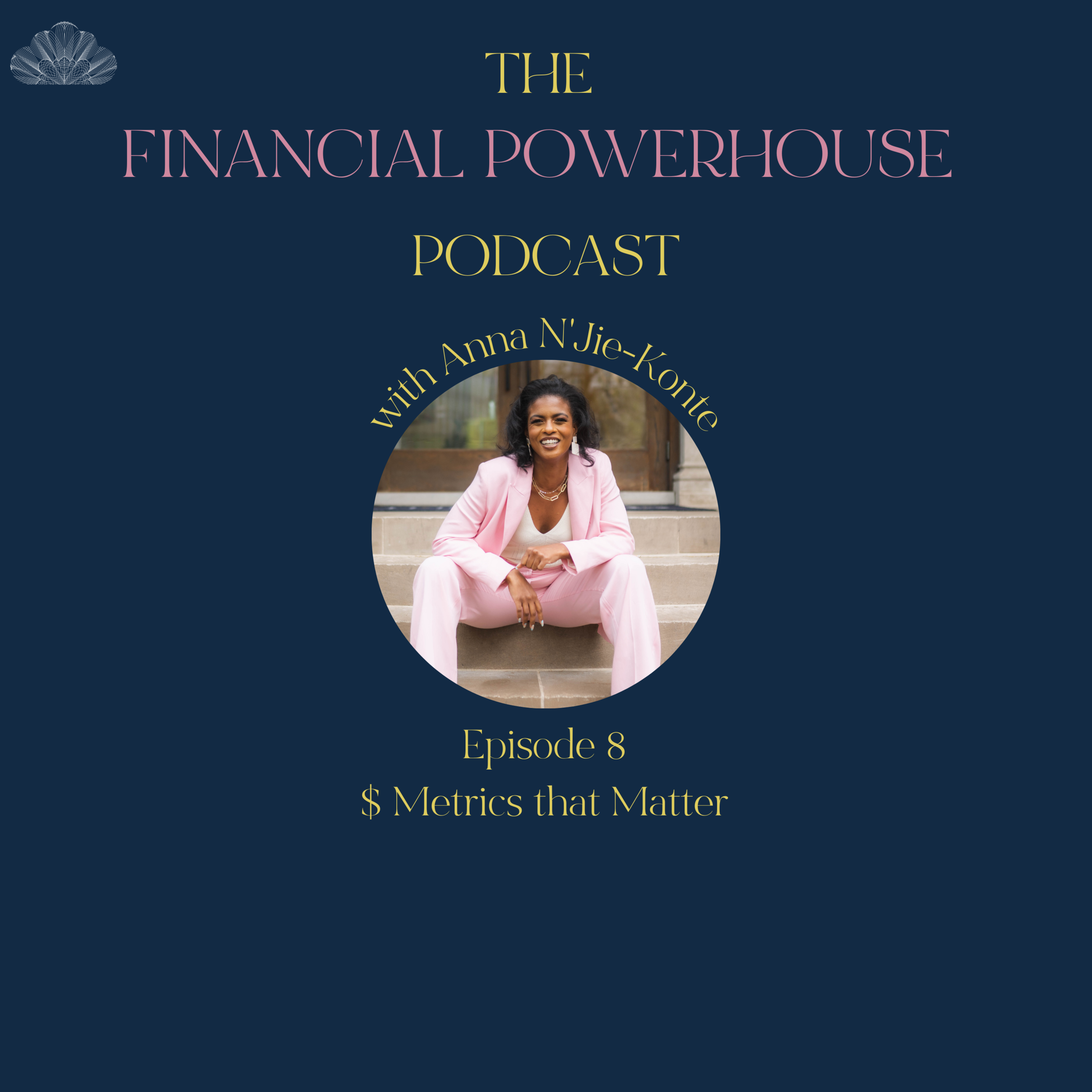 Episode 08: $ Metrics that Matter