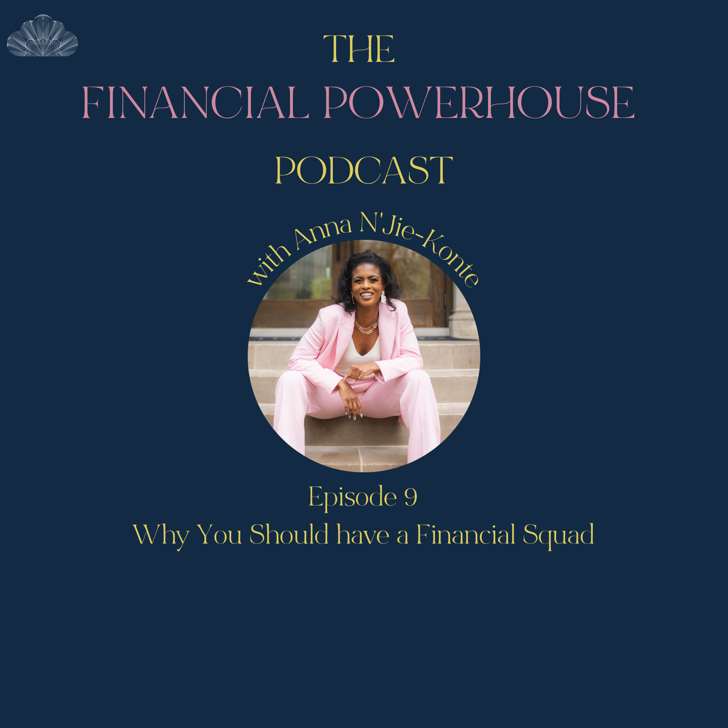 Episode 09: Why You Should have a Financial Squad