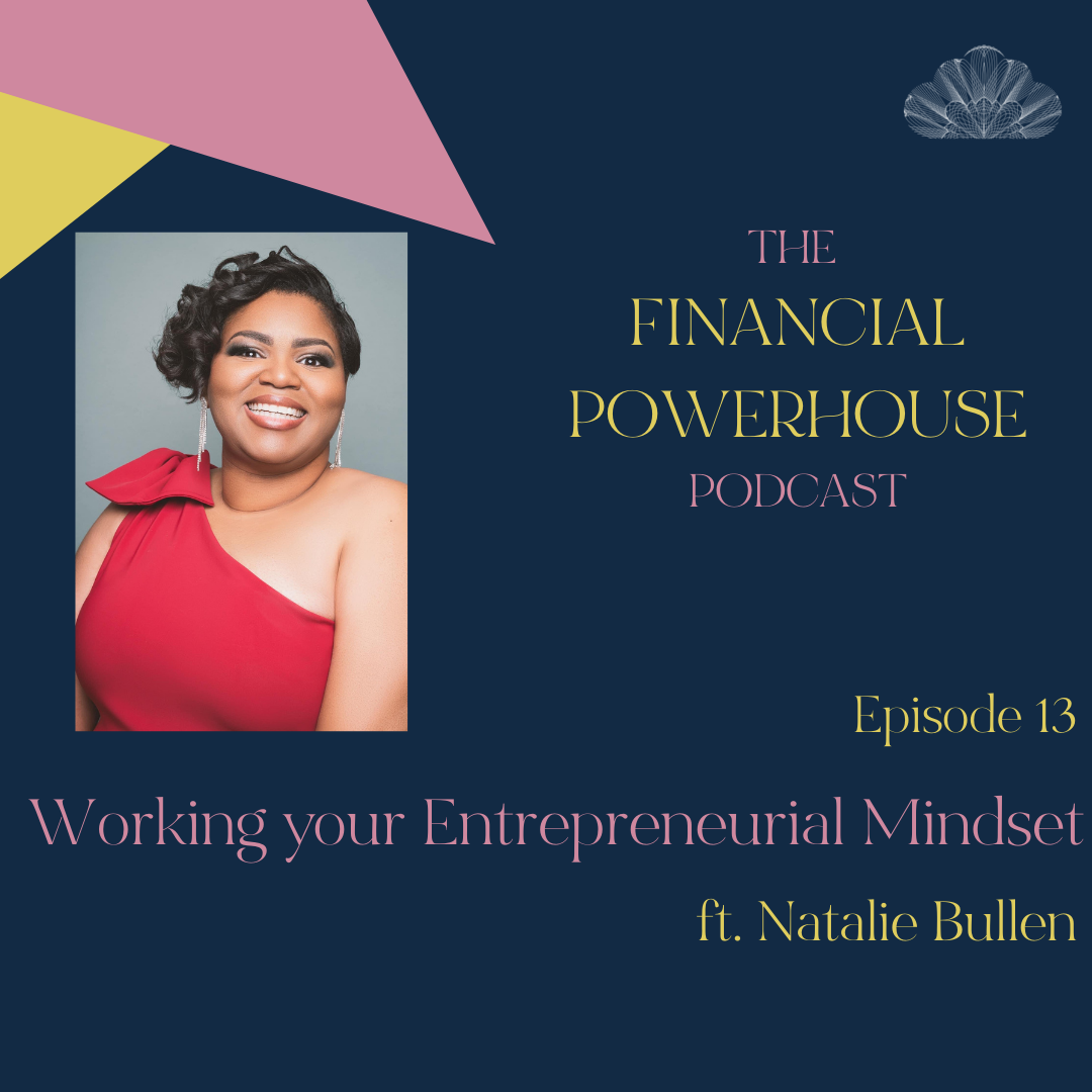 Episode 13: Working your Entrepreneurial Mindset with Natalie Bullen