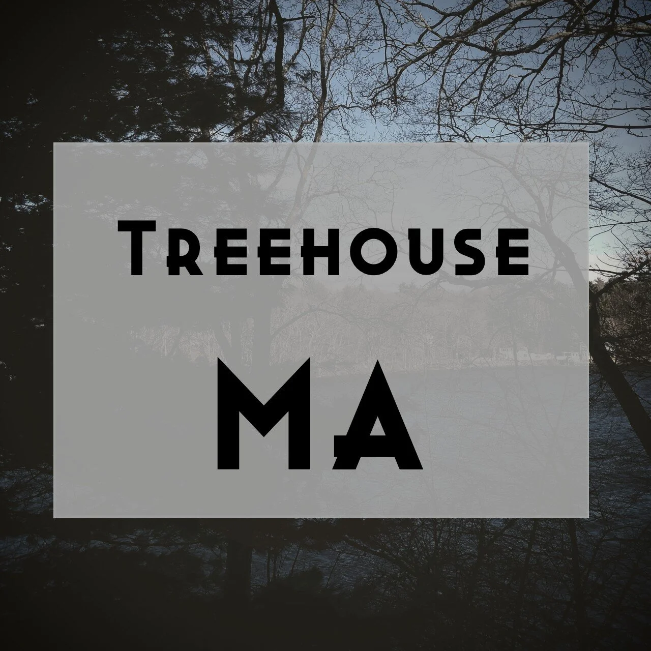 Treehouse - Charlton, MA