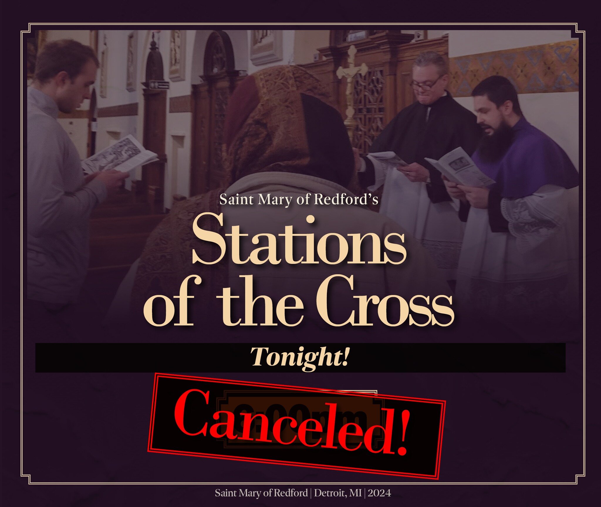 Unfortunately, Stations of the Cross is canceled tonight due to the condition of roads in the area. 

Our next opportunity to pray the stations of the Cross will be next Friday (Good Friday) at 11am as we walk Grande River Ave.