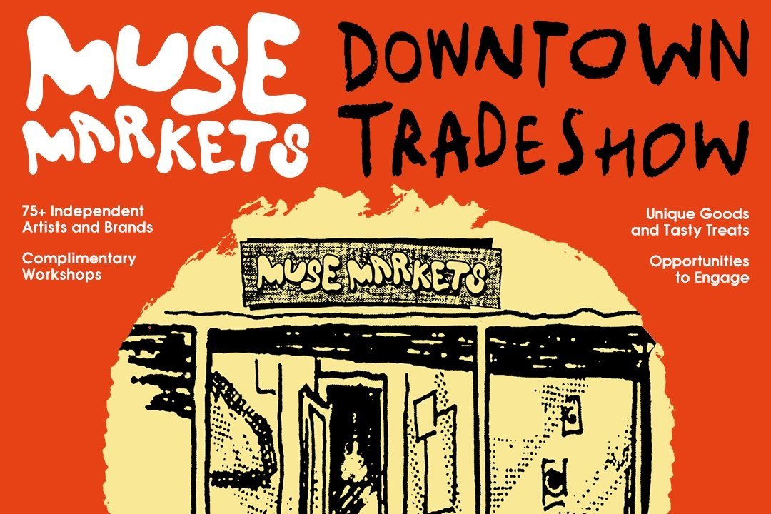 Muse Markets: Downtown Trade Show