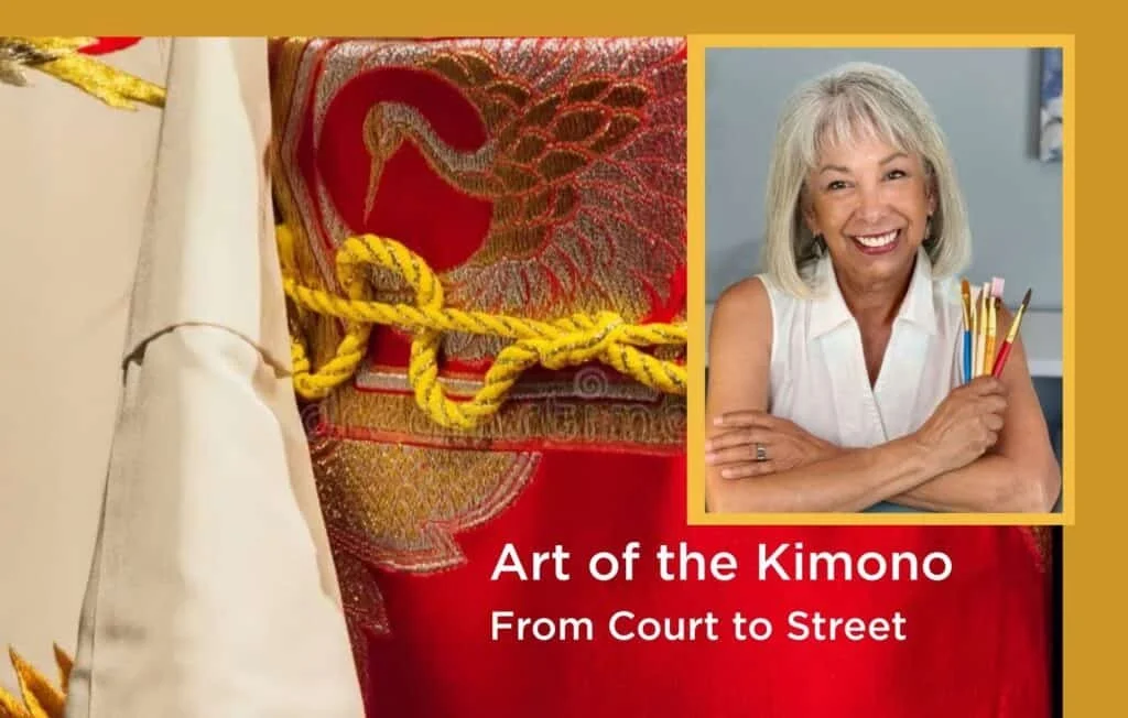 Arts Around Us: Art of the Kimono - From Court to Street