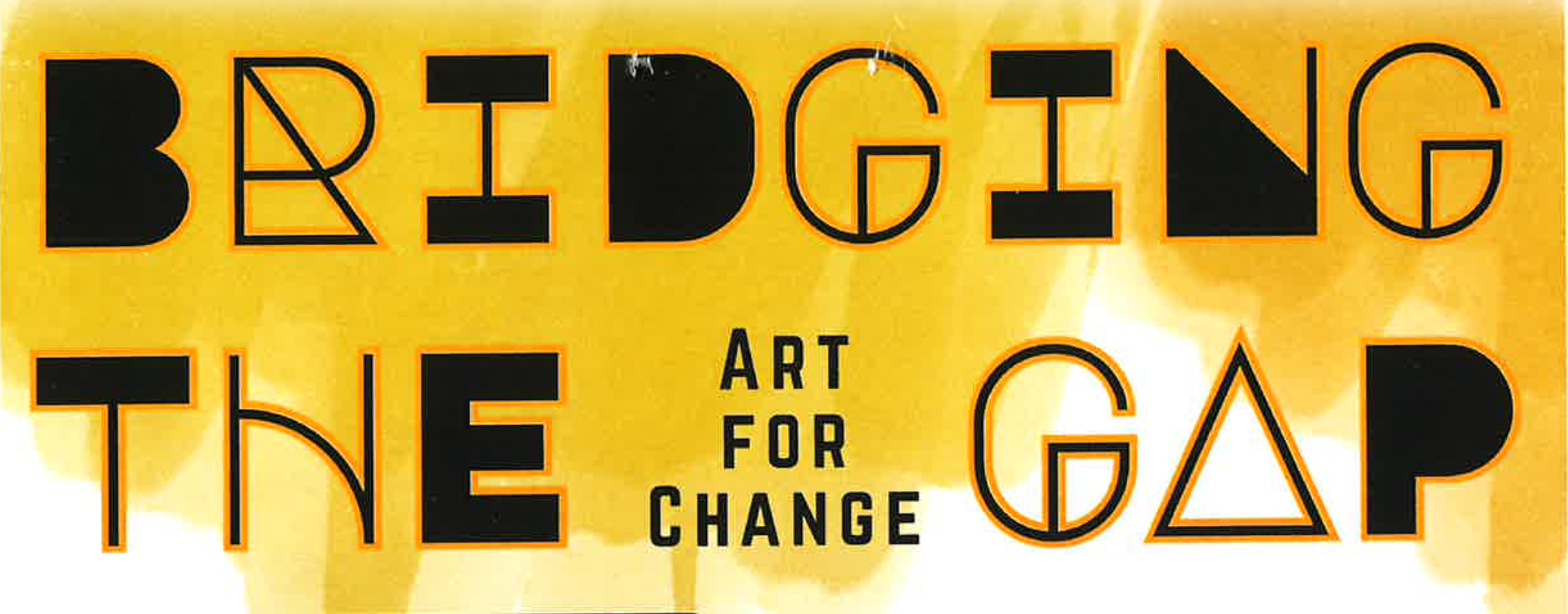 Bridging the Gap: Art for Change
