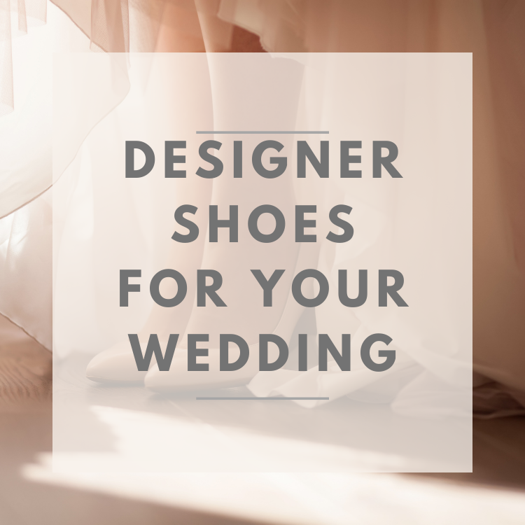 Rock the Aisle in Designer shoes for your wedding!
