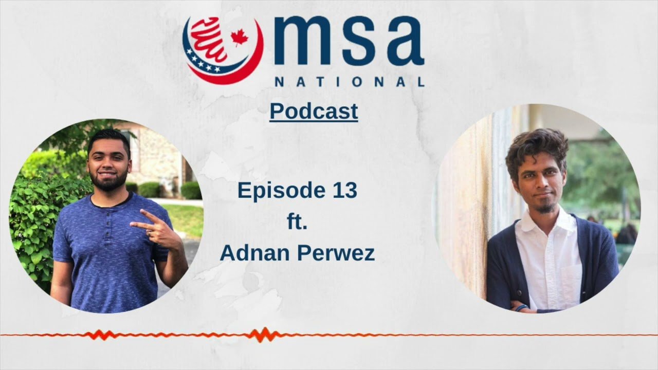 MSA National Podcast Episode #15 ft. Adnan Perwez | The MSA National Universal Library!