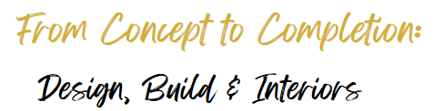 Text on a sign reading 'From Concept to Completion: Design, Build & Interiors' with a white background.