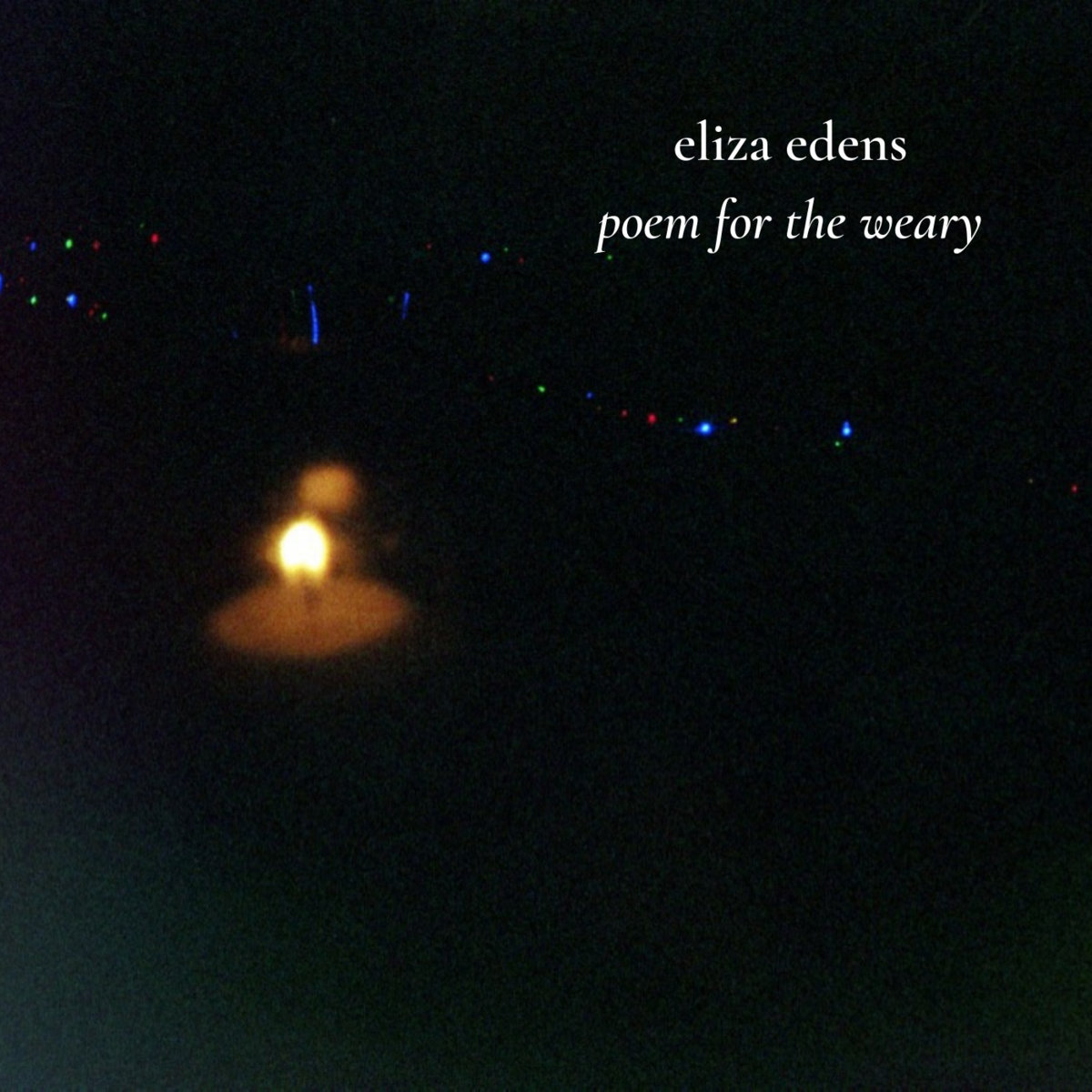 Eliza Edens, Poem For the Weary [single]