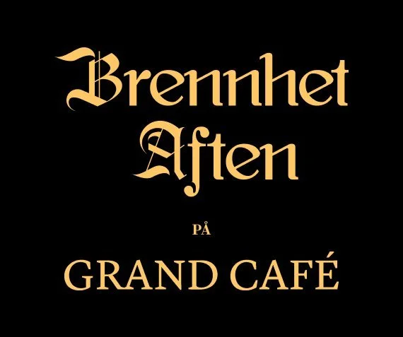 Brennhete Aftener - Grand Café