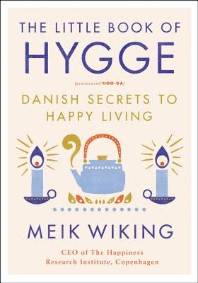  The Little Book of Hygge: Danish Secrets to Happy Living