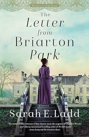The Letter from Briarton Park by Sarah E. Ladd. 