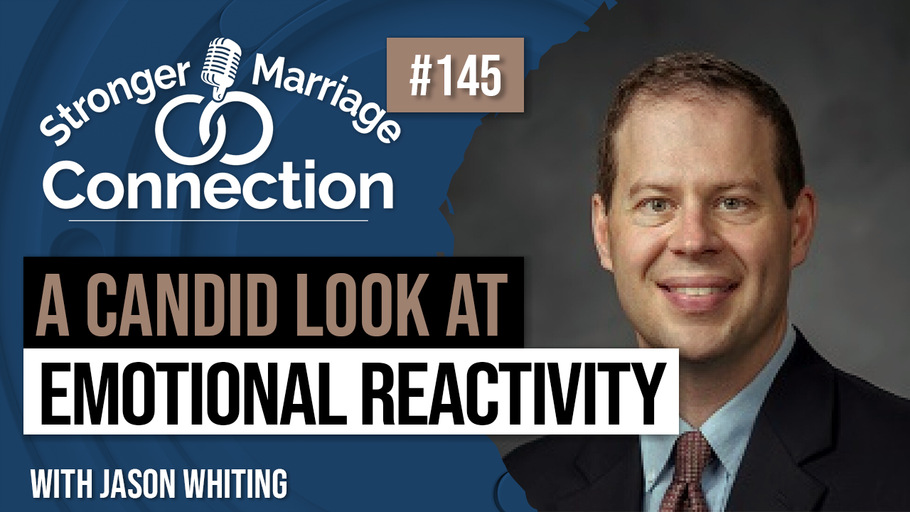 Trigger Happy: A Candid Look at Emotional Reactivity | Jason Whiting | #145
