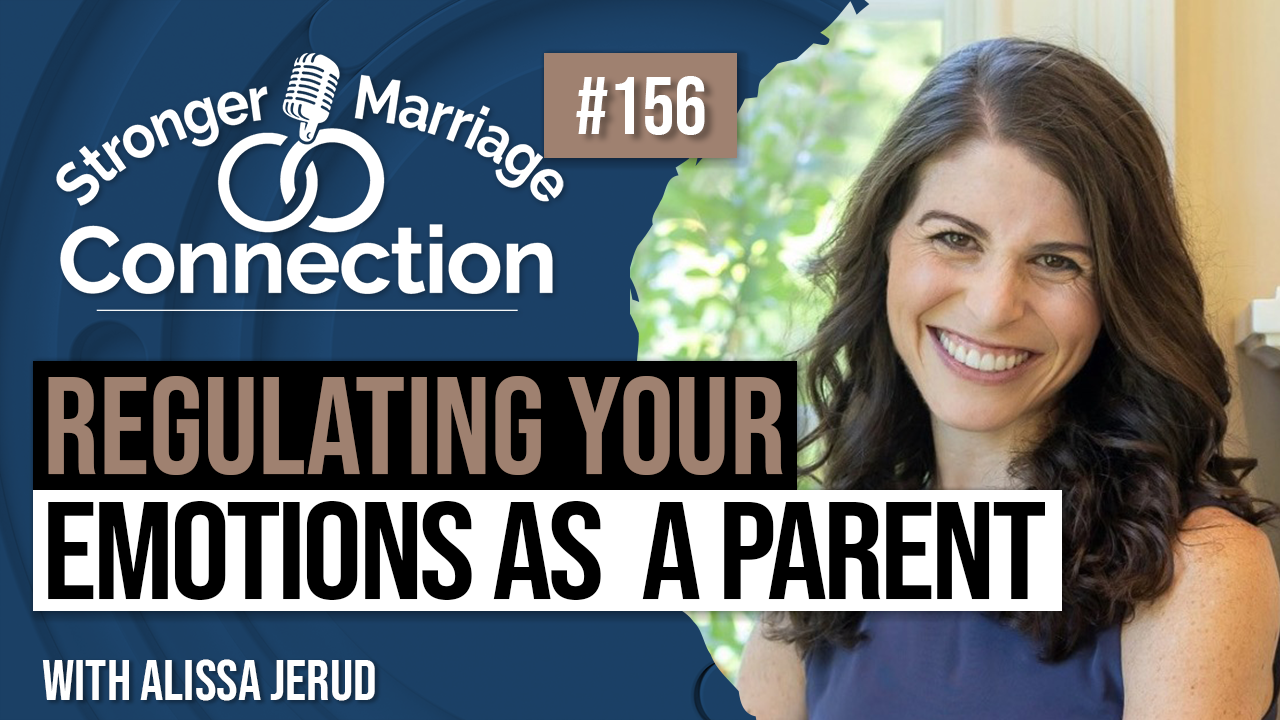 Regulating Your Emotions As A Parent | Emotion Savvy Parenting | Alissa Jerud | #156